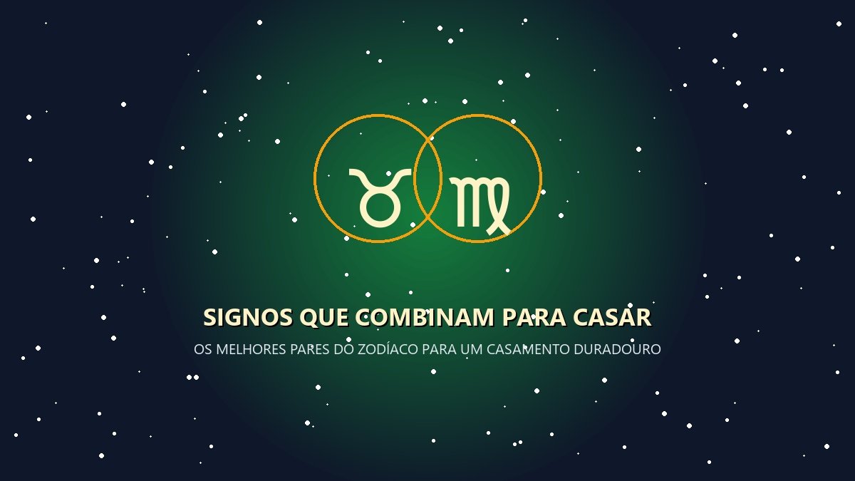 Signos que combinam para casar - Guia de Sinastria Matrimonial