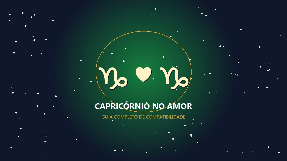 Capricórnio combina com qual signo - Guia de Sinastria