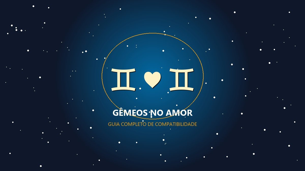 Gêmeos combina com qual signo - Guia de Sinastria