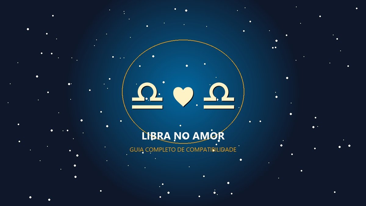 Libra combina com qual signo - Guia de Sinastria