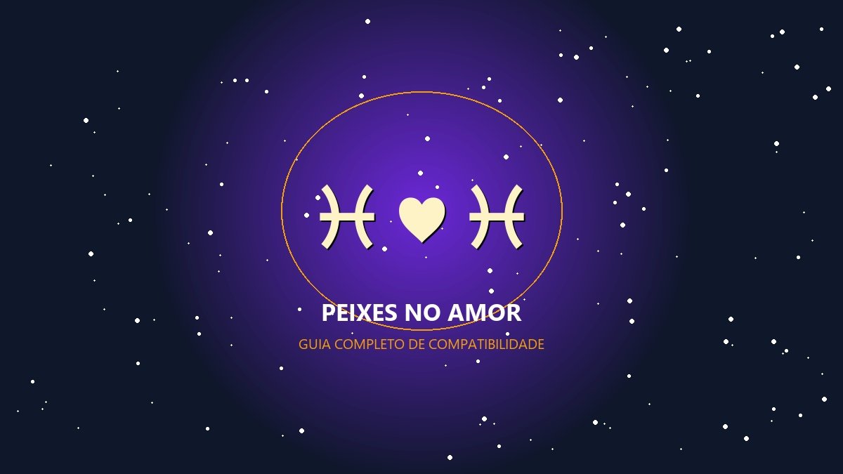 Peixes combina com qual signo - Guia de Sinastria