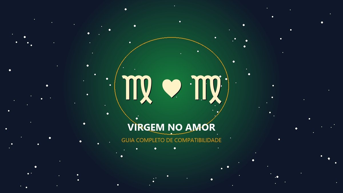 Virgem combina com qual signo - Guia de Sinastria